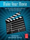 Make Your Movie (eBook): What You Need to Know About the Business and Politics of Filmmaking